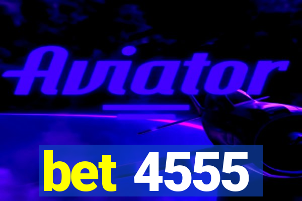 bet 4555